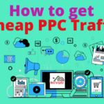 How to get cheap PPC traffic to increase your sales