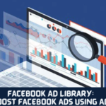 Facebook Ad Library: How To Boost Facebook Ads Using Ad Library