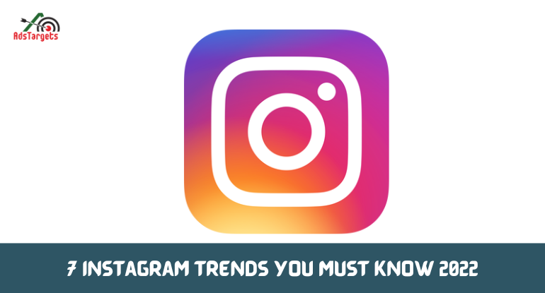 7 Instagram Trends You Must Know 2022