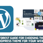 ThemeForest Guide For Choosing The Right WordPress Theme For Your Website