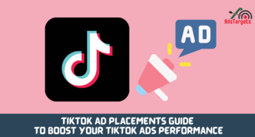 Tiktok Ad Placements Guide To Boost Your Tiktok Ads Performance