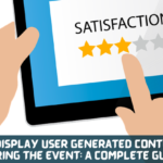 How to Display User Generated Content (UGC) During the Event: A Complete Guide