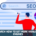 Organic Search: How To Get More Visible On Search Engines