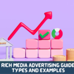 Rich Media Advertising Guide: Types And Examples