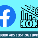 Facebook Ads Cost 2023 Updates
