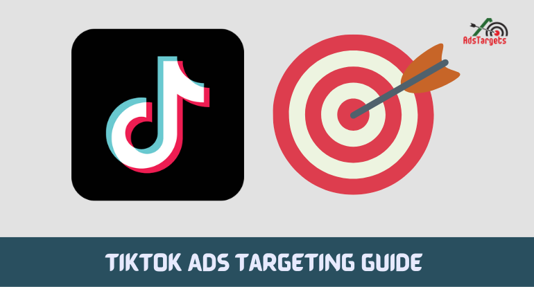 TikTok Ads Targeting Guide