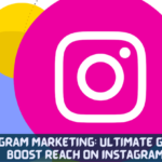 Instagram Marketing: Ultimate Guide To Boost Reach On Instagram