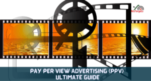 Pay Per View Advertising (PPV) Ultimate Guide