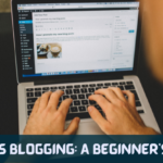 What Is Blogging: A Beginner’s Guide.