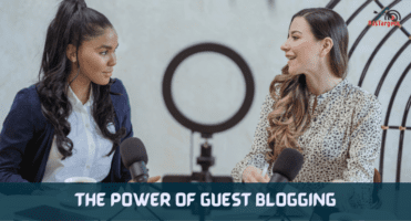 The Power of Guest Blogging