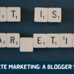 Affiliate Marketing: A Blogger`s Guide