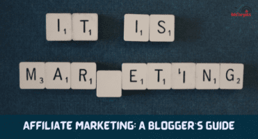 Affiliate Marketing: A Blogger`s Guide
