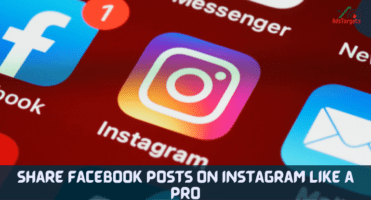 Share Facebook Posts On Instagram Like a Pro