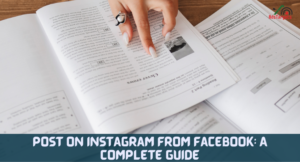 Post On Instagram From Facebook: A Complete Guide