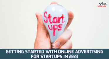 Getting Started With Online Advertising For Startups in 2023