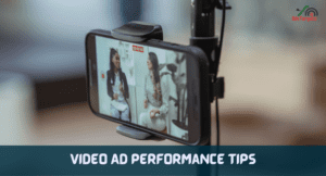 Video Ad Performance Tips