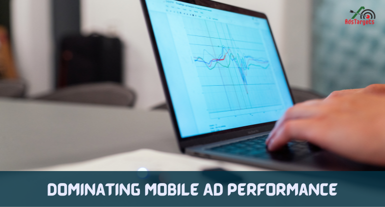 Dominating Mobile Ad Performance