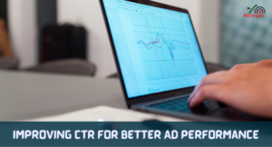 Improving CTR for Better Ad Performance