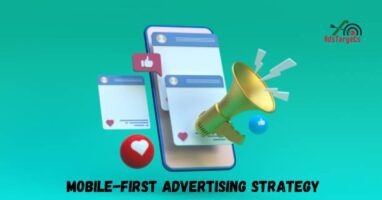 MOBILE-FIRST ADVERTISING STRATEGY