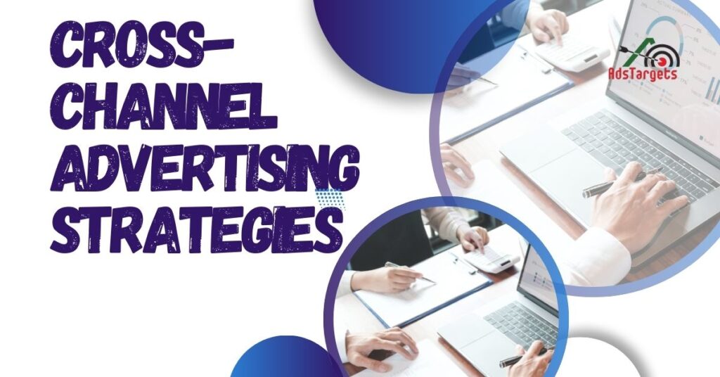 Cross-Channel Advertising Strategies