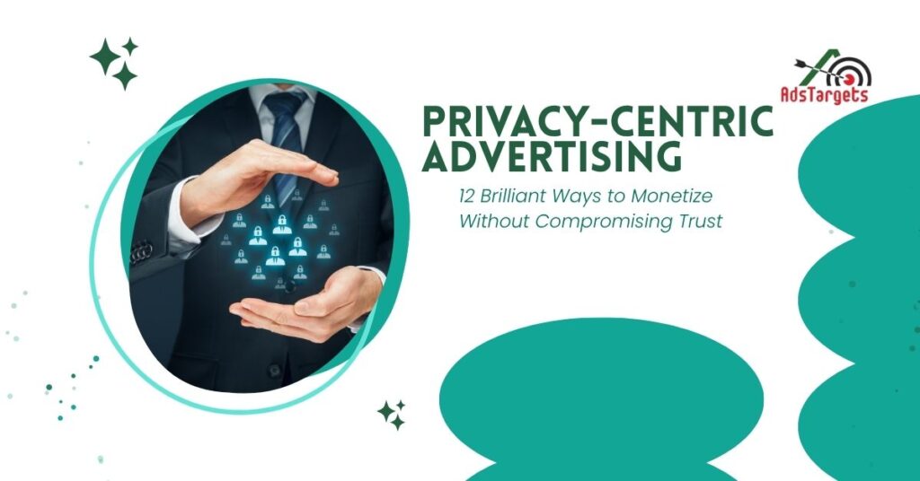 Privacy-Centric Advertising