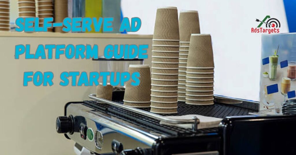 Self-Serve Ad Guide for Startups