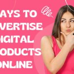 Ways to Advertise Digital Products Online