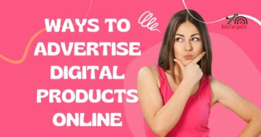 Ways to Advertise Digital Products Online