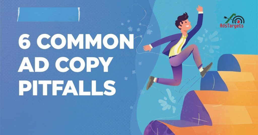 6 Common Ad Copy Pitfalls