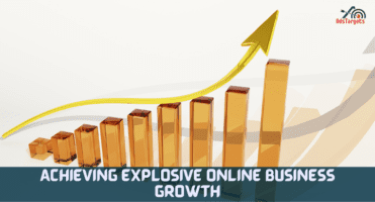 Achieving Explosive Online Business Growth