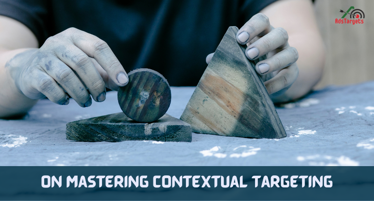 On Mastering Contextual Targeting