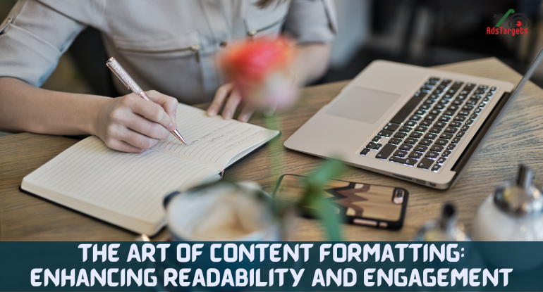 The Art of Content Formatting: Enhancing Readability and Engagement