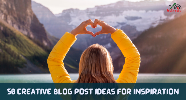 50 Creative Blog Post Ideas for Inspiration