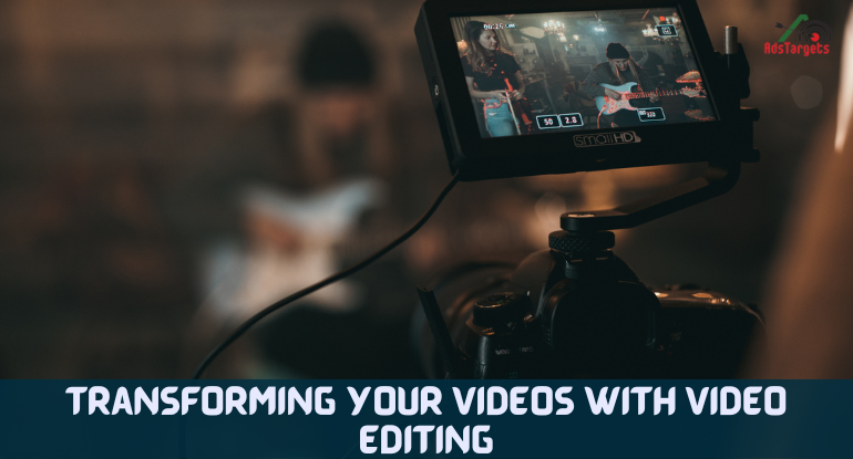 Transforming Your Videos with Video Editing