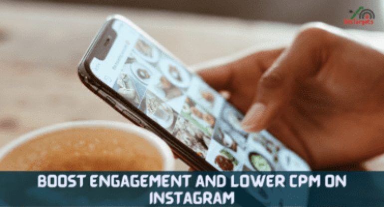 Boost Engagement and Lower CPM on Instagram