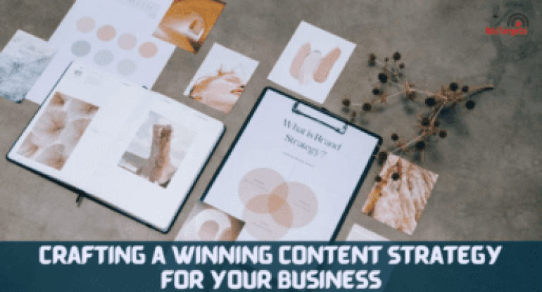 Crafting a Winning Content Strategy for Your Business