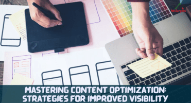 Mastering Content Optimization: Strategies for Improved Visibility