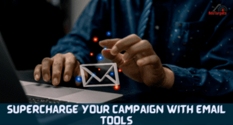 Supercharge Your Campaign with Email Tools