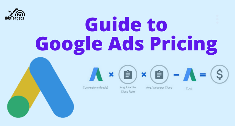 Excellent Guide To Google Ads Pricing - AdsTargets