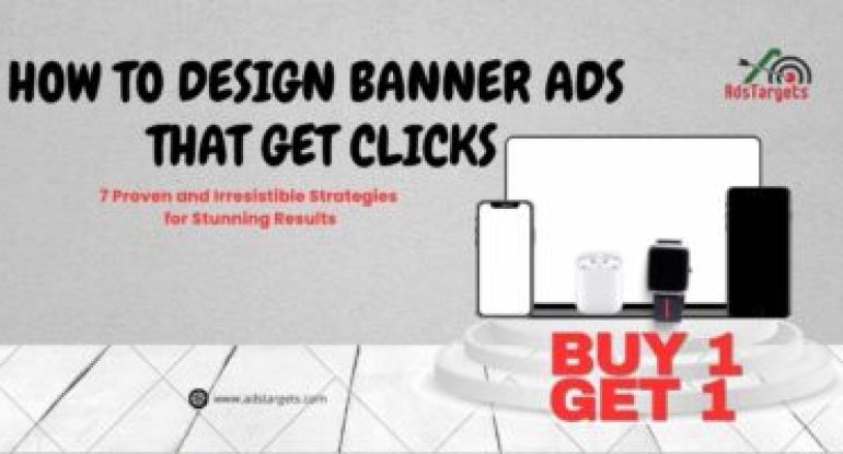 How to Design Banner Ads That Get Clicks
