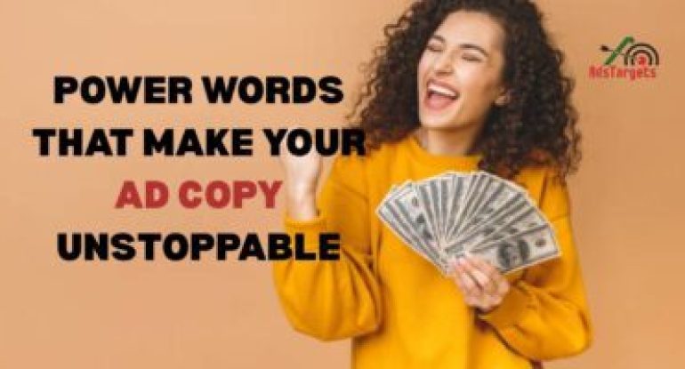 Power Words That Make Your Ad Copy Unstoppable