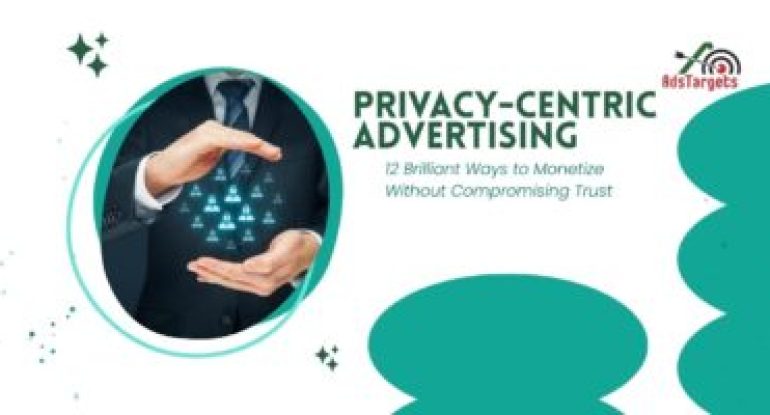 Privacy-Centric Advertising