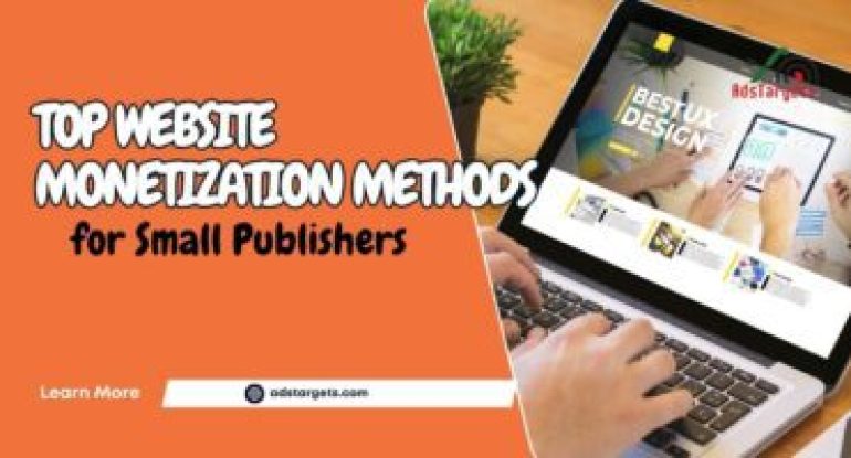 Top Monetization Methods for Small Publishers
