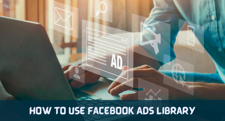 how to use Facebook ads library