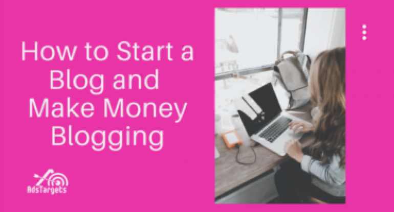 How to start a blog and make money blogging